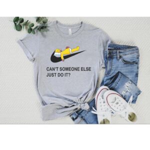 Can’t Someone Else Just Do It Simpson Nike Parody Shirt