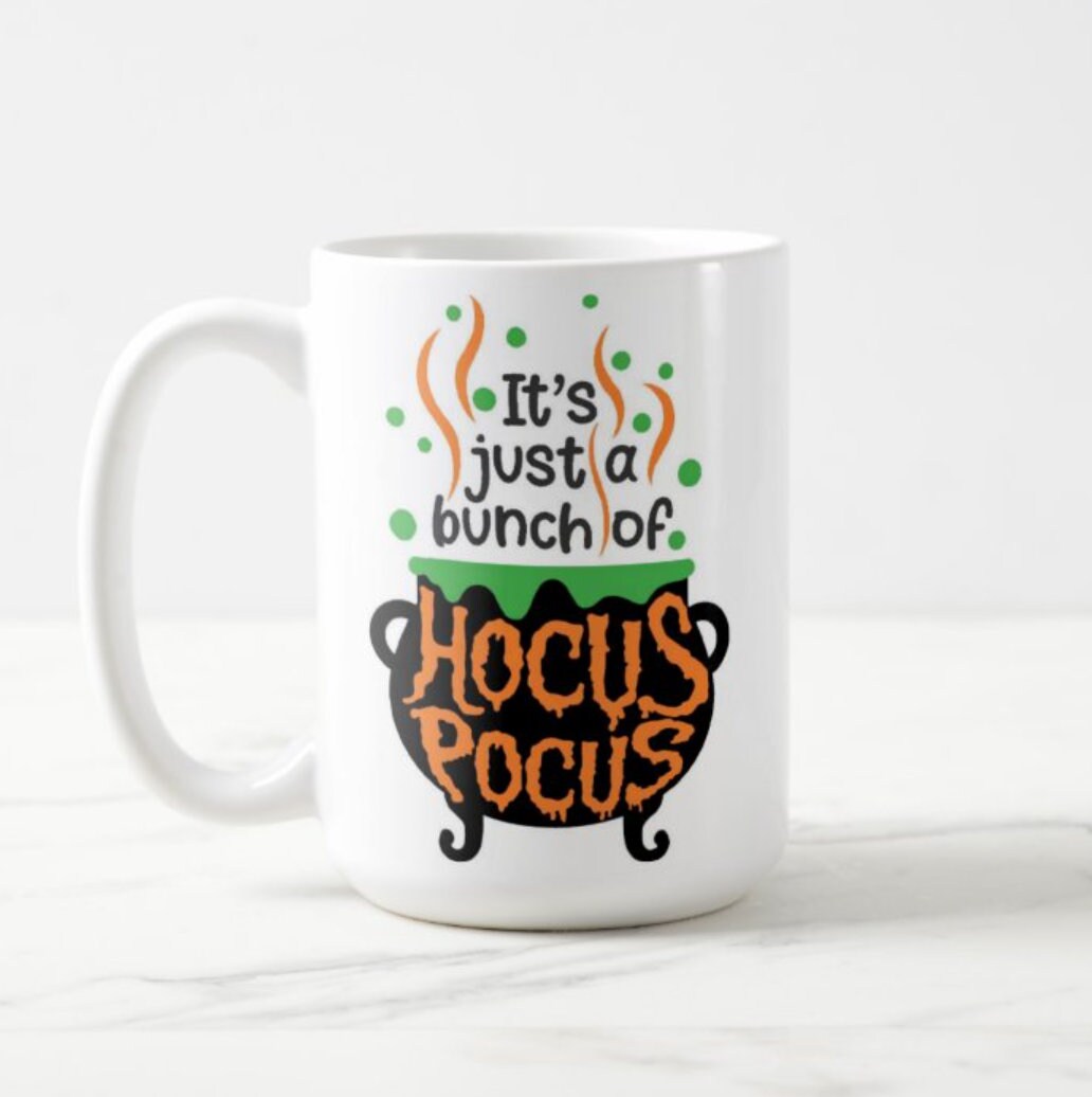 It's Just A Bunch Of Hocus Pocus Sanderson Sisters It's Just A Bunch Of Hocus Pocus Sanderson Sisters