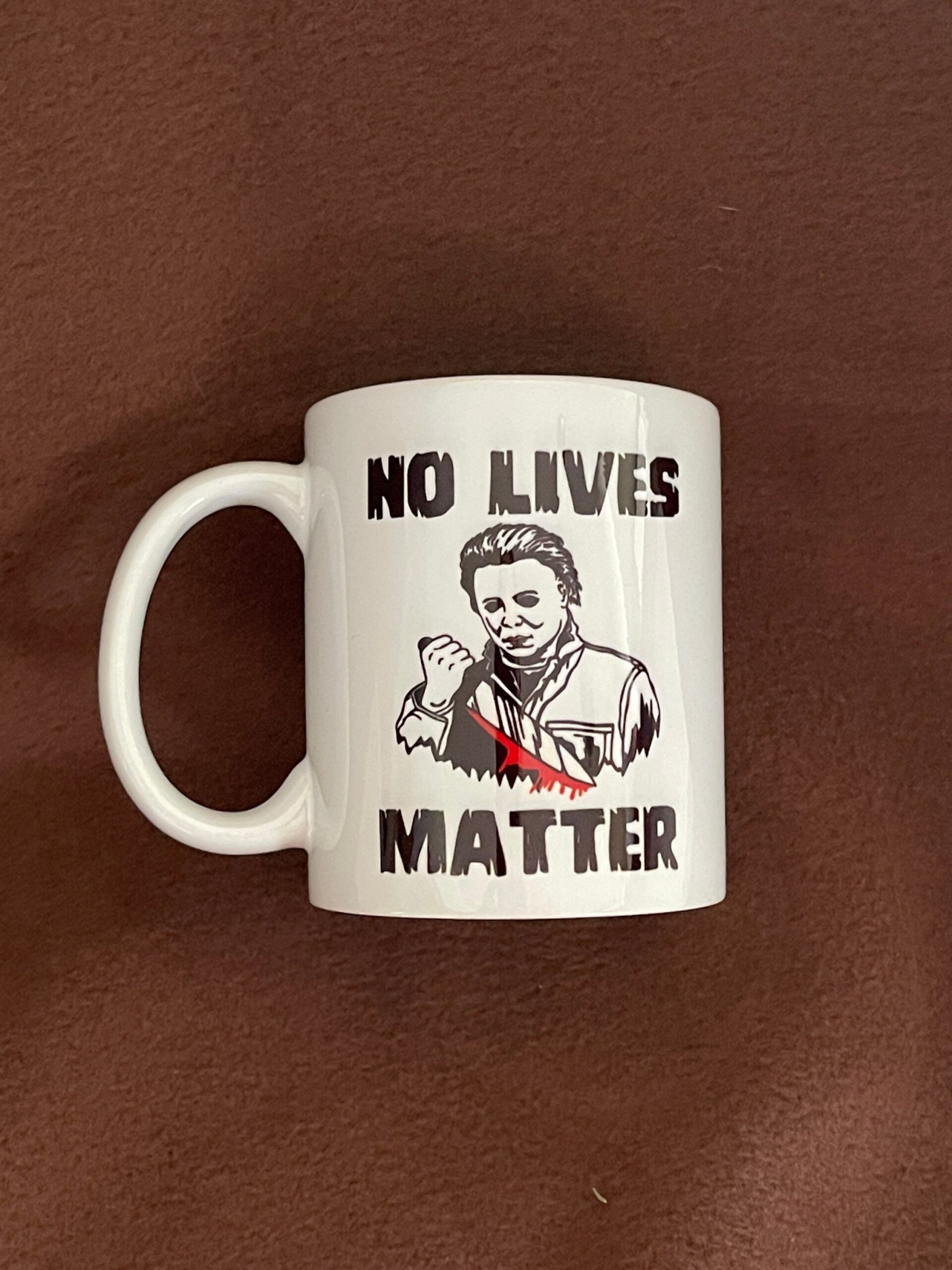 No Lives Matter Michael Myers Halloween Killer Funny Coffee Mug No Lives Matter Michael Myers Halloween Killer Funny Coffee Mug