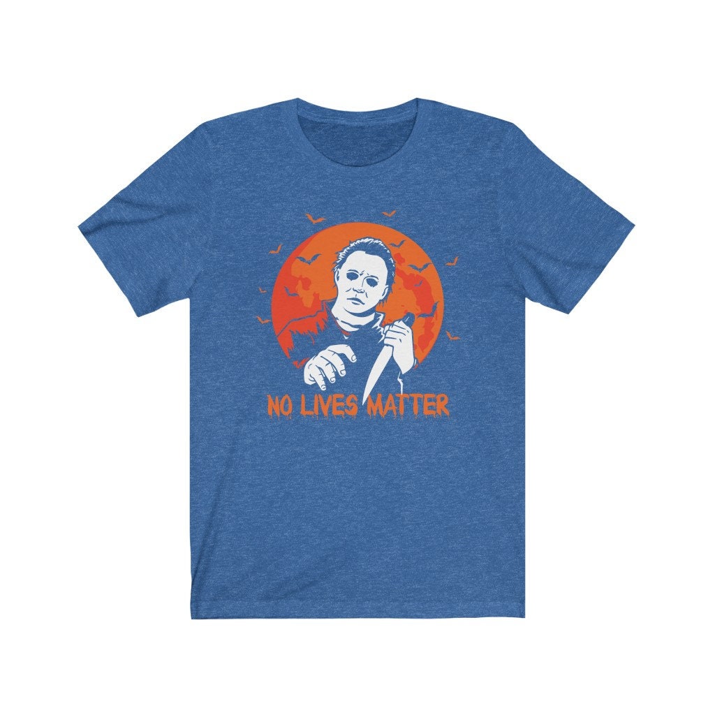 Halloween Michael Myers No Lives Matter Shirt Halloween Michael Myers No Lives Matter Shirt