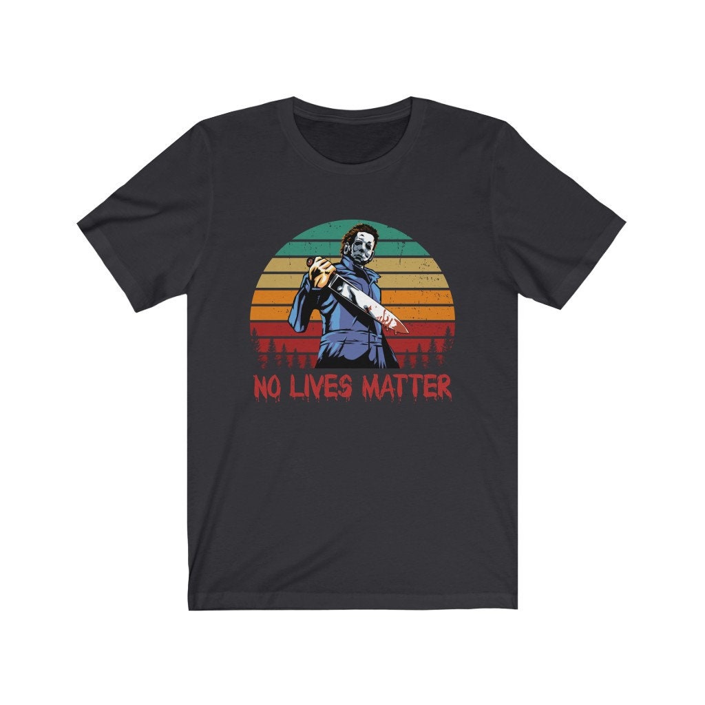 Halloween Michael Myers No Lives Matter Shirt Halloween Michael Myers No Lives Matter Shirt