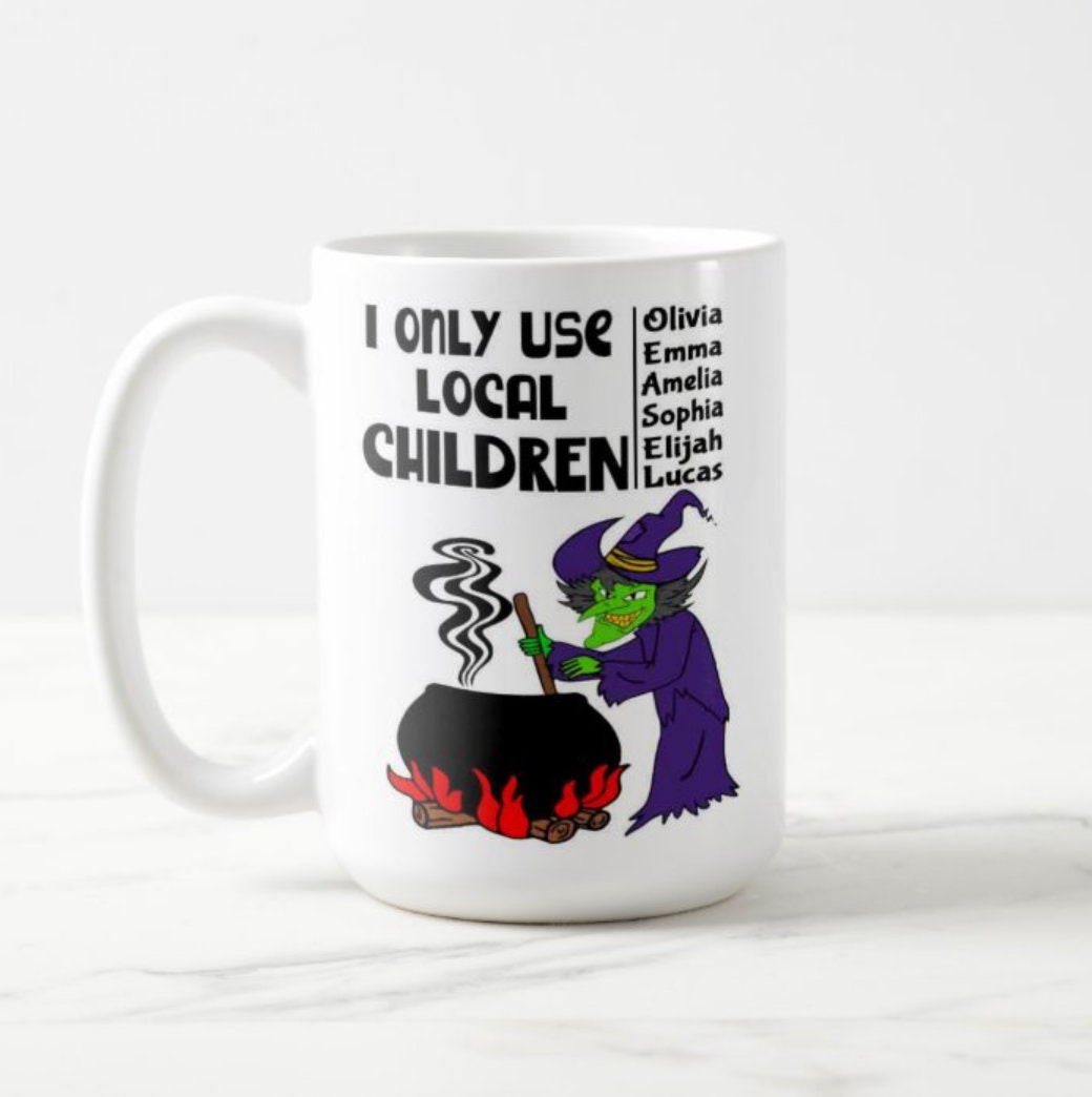 Personalized Children Names I Only Use Local Hocus Pocus Mama Witch Coffee Mug Personalized Children Names I Only Use Local Hocus Pocus Mama Witch Coffee Mug