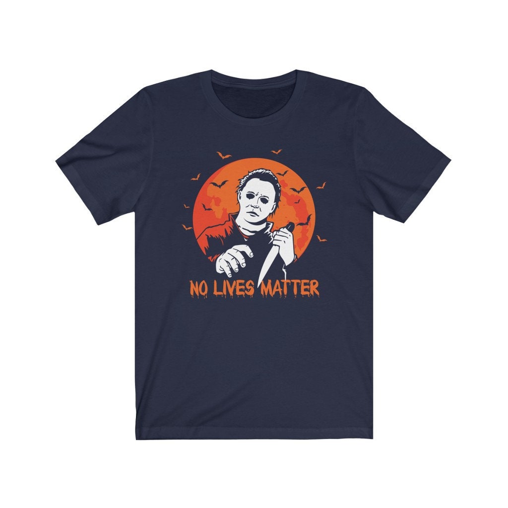 Halloween Michael Myers No Lives Matter Shirt Halloween Michael Myers No Lives Matter Shirt