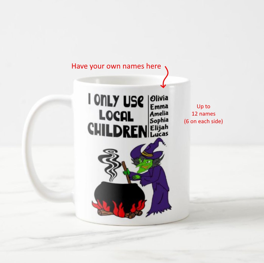 Personalized Children Names I Only Use Local Hocus Pocus Mama Witch Coffee Mug Personalized Children Names I Only Use Local Hocus Pocus Mama Witch Coffee Mug