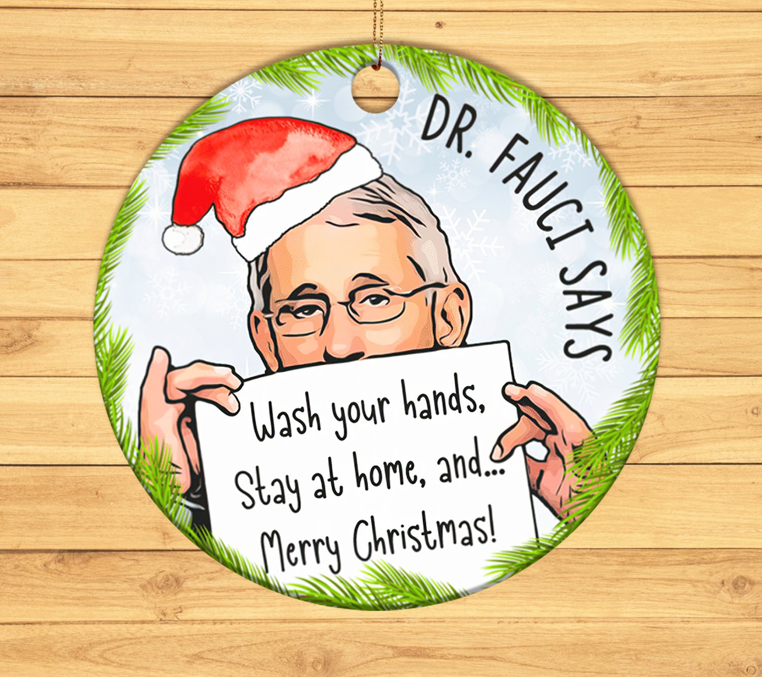 Dr. Fauci Says Wash Your Hands Stay At Home And Merry Christmas Ceramic Ornament Dr. Fauci Says Wash Your Hands Stay At Home And Merry Christmas Ceramic Ornament