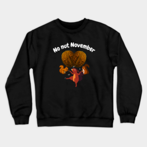 No Nut November Squirrels Sweatshirt